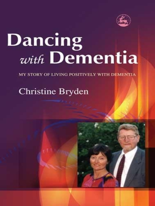 Title details for Dancing with Dementia by Christine Bryden - Available